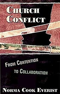 Church Conflict: From Contention to Collaboration (Paperback)