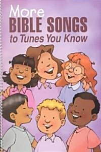 More Bible Songs to Tunes You Know (Paperback, Spiral)