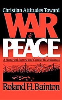 [중고] Christian Attitudes Toward War and Peace: A Historical Survey and Critical Re-Evaluation (Paperback)