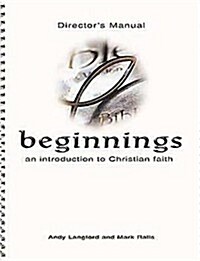 Beginnings: An Introduction to Christian Faith Directors Manual (Paperback)