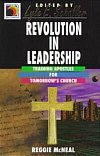 Revolution in Leadership: Training Apostles for Tomorrows Church (Ministry for the Third Millennium Series) (Paperback)