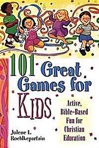 101 Great Games for Kids (Paperback)