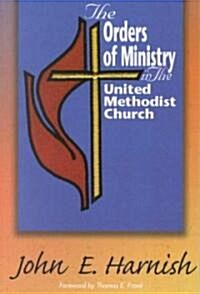 The Orders of Ministry in the United Methodist Church (Paperback)