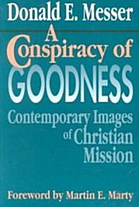 A Conspiracy of Goodness (Paperback)