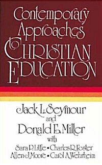 Contemporary Approaches to Christian Education (Paperback)
