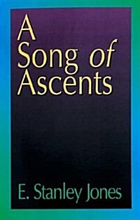 A Song of Ascents: A Spiritual Autobiography (Paperback)