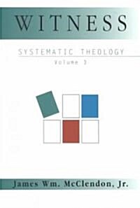 Witness: Systematic Theology Volume 3 (Paperback)