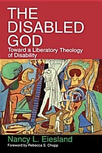 [중고] The Disabled God: Toward a Liberatory Theology of Disability (Paperback)