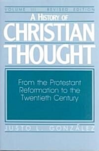 [중고] A History of Christian Thought Volume III: From the Protestant Reformation to the Twentieth Century (Paperback, Revised)