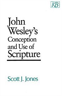 John Wesleys Conception and Use of Scripture (Paperback)