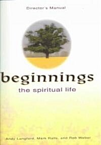 Beginnings the Spiritual Life (Paperback, Spiral)