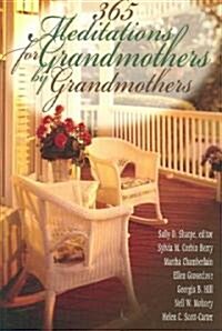 365 Meditations for Grandmothers by Grandmothers (Paperback)