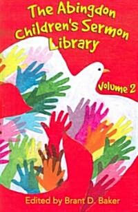 Abingdon Childrens Sermon Library, Volume 2 (Paperback)