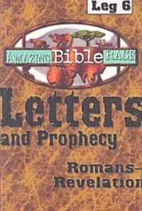 Letters and Prophecy: Romans - Revelation; Leg 6 (Paperback)