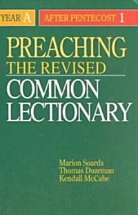 Preaching the Revised Common Lectionary Year a: After Pentecost 1 (Paperback)