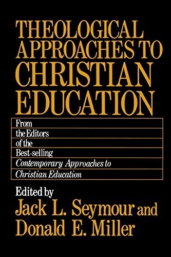 Theological Approaches to Christian Education (Paperback)