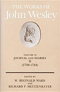 The Works of John Wesley Volume 19: Journal and Diaries II (1738-1743) (Hardcover)