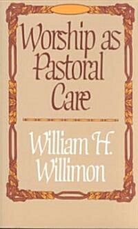 Worship As Pastoral Care (Paperback)