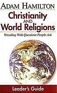 Christianity and World Religions: Wrestling with Questions People Ask (Paperback, Leaders Guide)