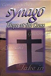 Synago Hope at the Cross Student (Paperback)