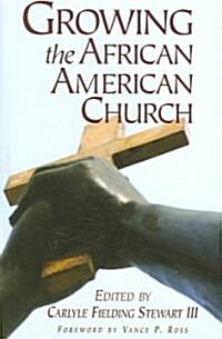 Growing the African American Church (Paperback)