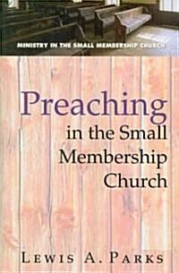 Preaching in the Small Membership Church (Paperback)