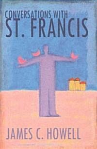 Conversations with St. Francis (Paperback)