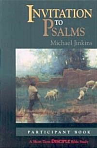 Invitation to Psalms: Participant Book: A Short-Term Disciple Bible Study (Paperback)