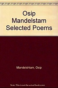 Osip Mandelstam Selected Poems (Paperback)