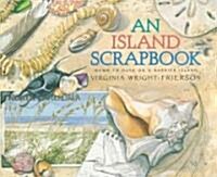 An Island Scrapbook: Dawn to Dusk on a Barrier Island (Paperback)