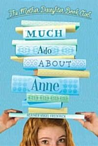 Much Ado about Anne (Hardcover)