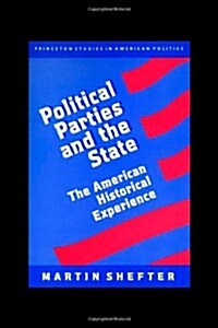 Political Parties and the State: The American Historical Experience (Paperback)