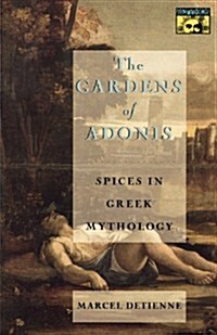 The Gardens of Adonis: Spices in Greek Mythology - Second Edition (Paperback, 2, Revised)
