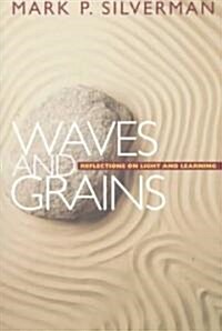 Waves and Grains: Reflections on Light and Learning (Paperback)
