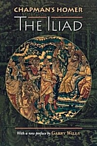 Chapmans Homer: The Iliad (Paperback)