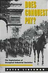 Does Conquest Pay?: The Exploitation of Occupied Industrial Societies (Paperback, Revised)