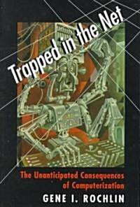 Trapped in the Net: The Unanticipated Consequences of Computerization (Paperback, 1997)