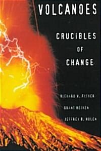 Volcanoes: Crucibles of Change (Paperback, Revised)
