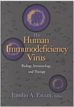 The Human Immunodeficiency Virus: Biology, Immunology, and Therapy (Hardcover)