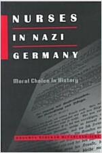 Nurses in Nazi Germany: Moral Choice in History (Hardcover)
