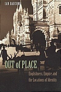 Out of Place: Englishness, Empire, and the Locations of Identity (Paperback)