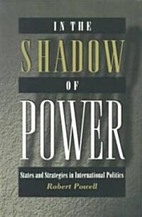 In the Shadow of Power: States and Strategies in International Politics (Paperback)