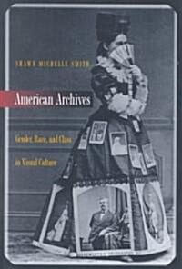 American Archives: Gender, Race, and Class in Visual Culture (Paperback)