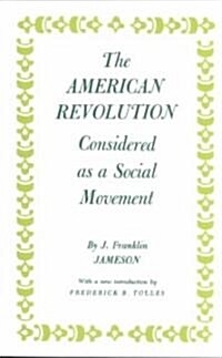 The American Revolution Considered As a Social Movement (Paperback)