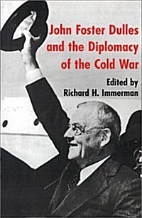 John Foster Dulles and the Diplomacy of the Cold War (Paperback, Reprint)