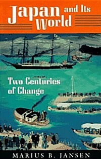 Japan and Its World: Two Centuries of Change (Paperback)