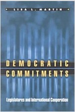 Democratic Commitments: Legislatures and International Cooperation (Paperback)