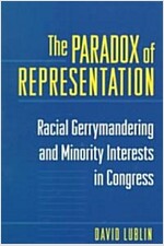 The Paradox of Representation: Racial Gerrymandering and Minority Interests in Congress (Paperback, Revised)
