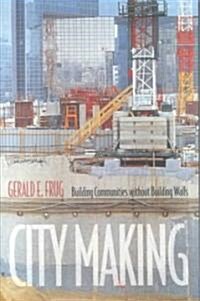 City Making: Building Communities Without Building Walls (Paperback, Revised)