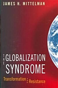 The Globalization Syndrome: Transformation and Resistance (Paperback)